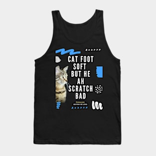 Cat Foot Soft But He Ah Scratch Bad Tank Top